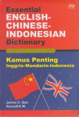 Essential English - Chinese - Indonesian Dictionary: Kamus Penting Inggris - Mandarin - Indonesia